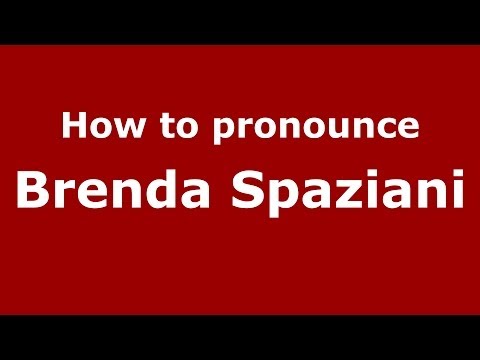 How to pronounce Brenda Spaziani (Italian/Italy)  - PronounceNames.com