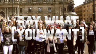 Say What (You Want) OFFICIAL MUSIC VIDEO