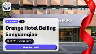 Orange Hotel Beijing Sanyuanqiao Review🛏️