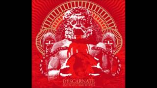 Dyscarnate - The Weight Of All Things / In The Face Of Armageddon