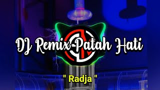 Download lagu DJ PATAH HATI TERBARU 2020 RADJA FULL BASS... mp3