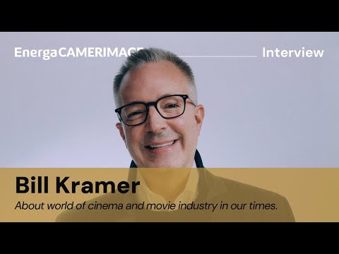  Bill Kramer interview | EnergaCAMERIMAGE