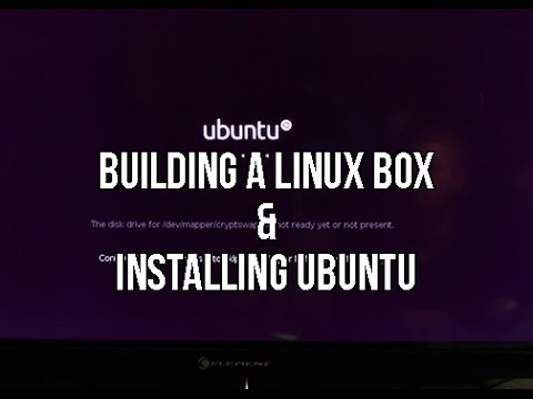 Building A Linux Box | Tutorial How To Install Ubuntu Step By Step