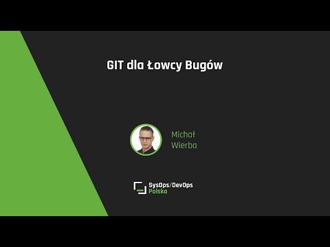 [#336]Open Mike - "GIT dla Łowcy Bugów" - Michał Wierba