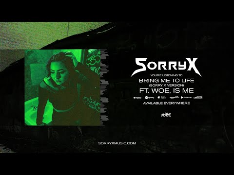 Sorry X - Ft. Woe, Is Me - "Bring Me To Life (Sorry X Version)"