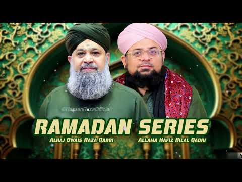 Ramzan Special Collection - Alhaj Owais Raza Qadri & Allama Hafiz Bilal Qadri - Ramzan Series 2025