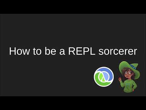 How to be a REPL Sorcerer
