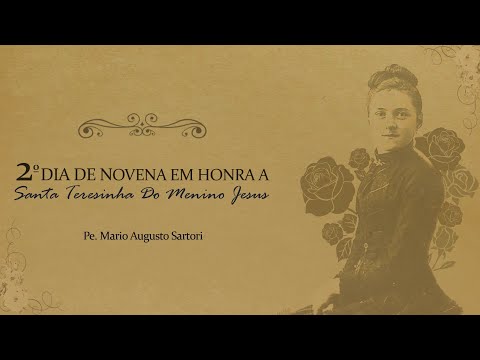 2º dia - Novena a Santa Teresinha do Menino Jesus | Padre Mario Sartori