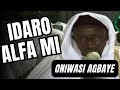 LECTURE BY LATE ONIWASI AGBAYE TALKING ABOUT HIS ALFA LATE SHEIKH KAMALDEEN AL-ADABY | IDARO ALFA MI