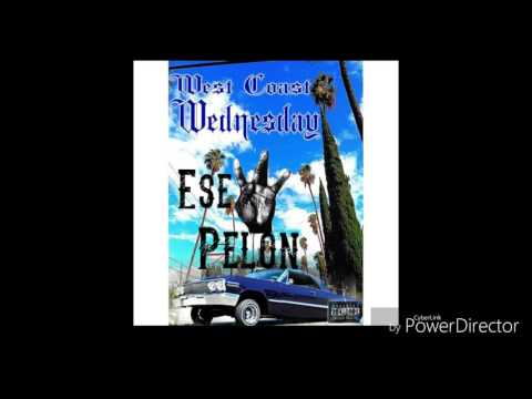 West Coast Wednesdays-Ese Pelon (Chicano Rap 2016) (Gfunk)