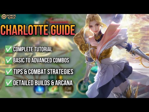 HOK: CHARLOTTE COMPLETE GUIDE / TUTORIAL |  - Honor of Kings
