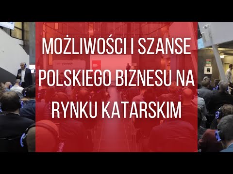 , title : 'Możliwości i szanse polskiego biznesu na rynku katarskim'