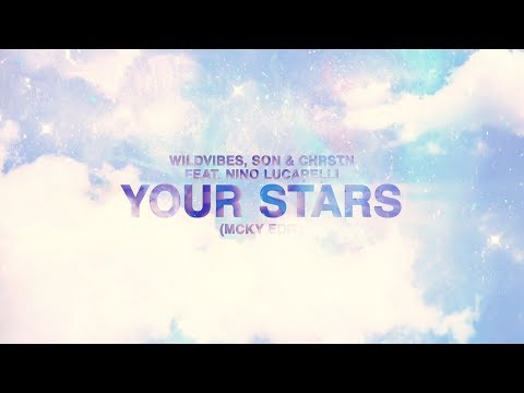 WildVibes vs SƠN & CHRSTN feat. Nino Lucarelli - Your Stars (MCKY Edit) [Lyric Video]