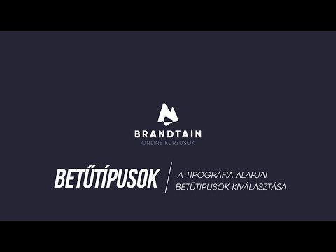 02- Tipográfia alapok, betűtípusok és párosításuk  - BRANDTAIN ingyenes kurzus