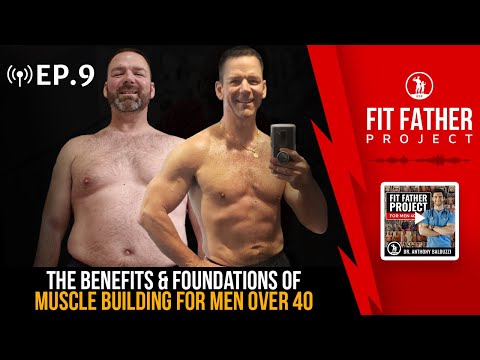 FFP Podcast Ep. 9 - The Benefits & Foundations of Building Muscle For Men Over 40
