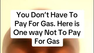⛽ DON’T PAY FOR GAS | HERE IS HOW NOT TO PAY