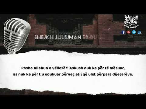 Injorantët e internetit të cilët nuk kanë mësuar prej dijetarëve - Shejkh Sulejman er-Ruhejli