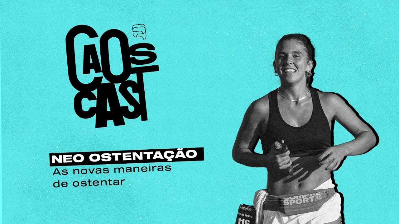 NEO OSTENTAÇÃO I CAOSCAST