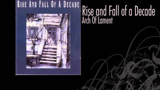 Rise and Fall of a Decade | Arch Of Lament