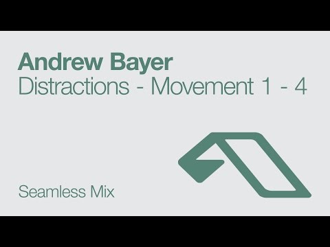 Andrew Bayer - Distractions - Movement 1-4 [Seamless Mix] (2011)
