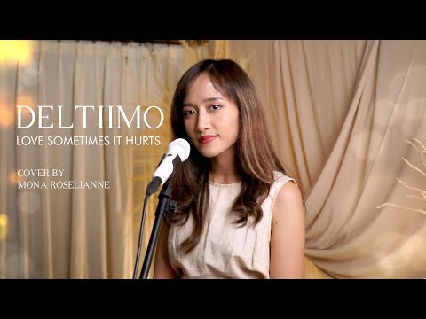 Mona Roselianne cover of Deltiimo Love Sometimes it Hurts