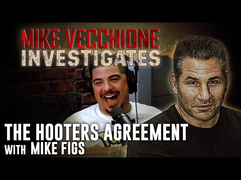 Mike Vecchione Investigates #055 - The Hooters Agreement (Mike Figs)