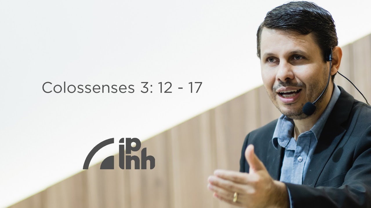IPNH 06/09/20 - ESTUDO DE COLOSSENSES 3 VERSOS 12 A 17