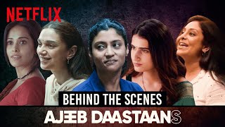 Behind These Ajeeb Scenes ft. Konkona Sen Sharma, Fatima Sana Shaikh, Shefali Shah & More video