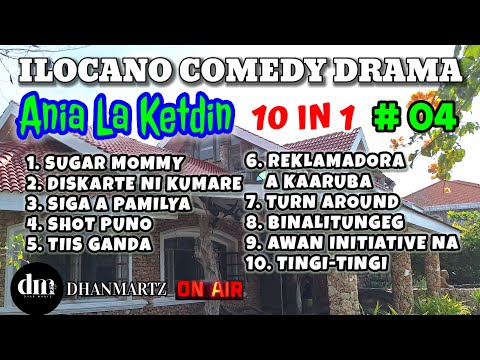 ANIA LA KETDIN 10 IN 1 | ILOCANO DRAMA COMEDY