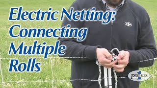 Electric Netting: Connecting Multiple Rolls