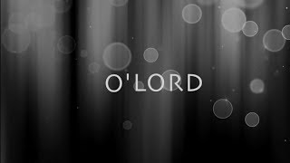 Lauren Daigle - O&#39; Lord (Lyric Video)