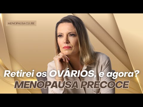 Retirada dos ovários provoca MENOPAUSA PRECOCE em qualquer idade! Entenda...