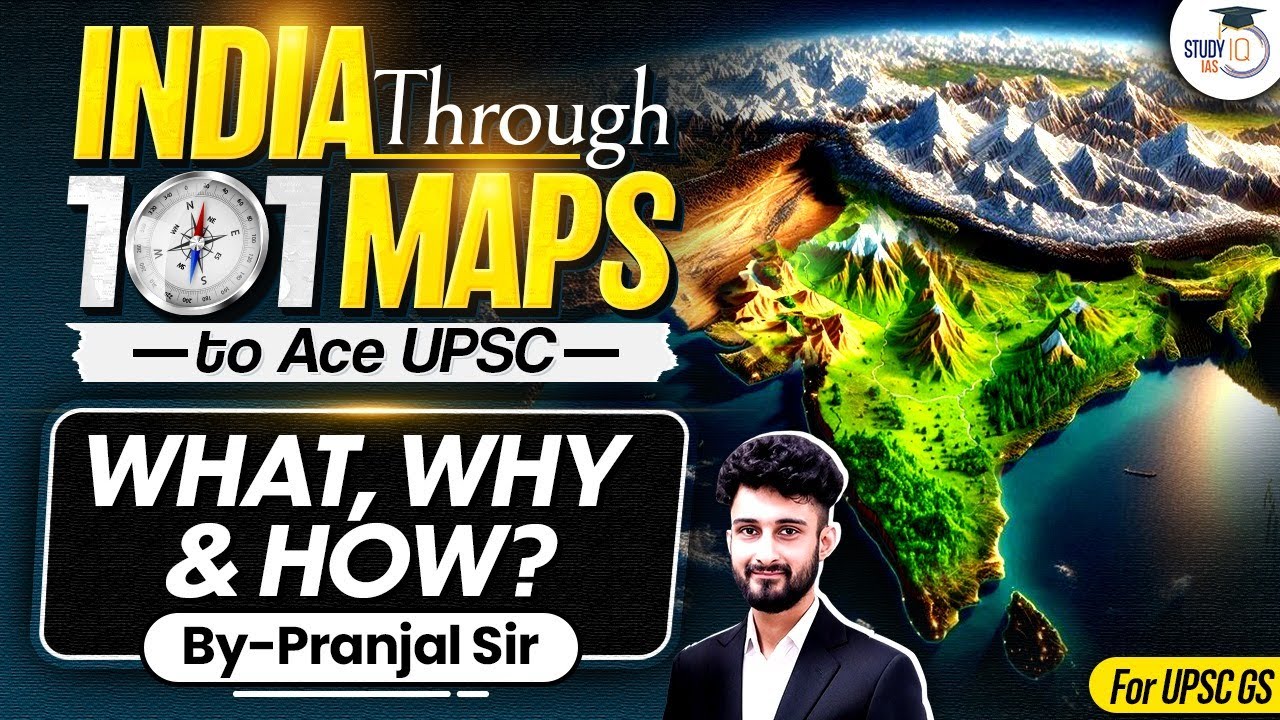 India through 101 Maps: The Ultimate UPSC Mapping Series