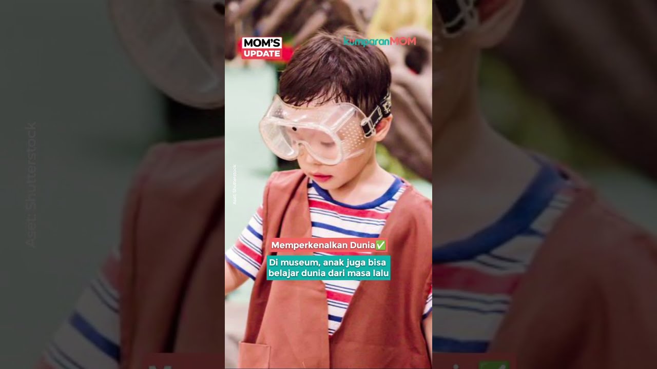 Manfaat Ajak Anak ke Museum