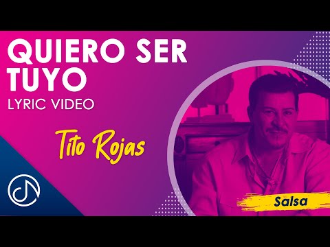 QUIERO Ser Tuyo 💝 - Tito Rojas [Lyric Video]