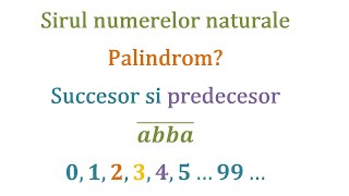 Rasturnatul, predecesorul si succesorul unui numar natural. Ce este un palindrom? (Clasa a 5-a)