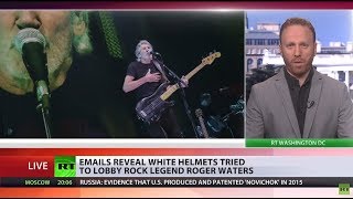 Roger Waters abhors endorsing &#39;Feelgood&#39; campaigns – Blumenthal on White Helmets email revelations