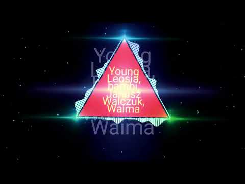 Young Leosia. Bambi. Janusz Walczuk  Waima. Dobra Robota. Bass boosted