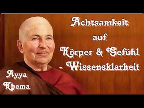 Achtsamkeit auf Körper und Gefühl - Wissensklarheit - Ayya Khema