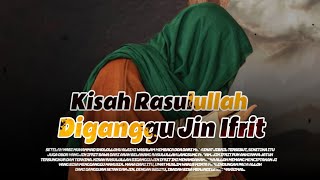 Download lagu Kisah Rasulullah Diganggu Jin Ifrit mp3 Download lagu Kisah Rasulullah Diganggu Jin Ifrit mp3