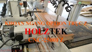 KHOAN NGANG CNC OPTION TRỤC Z HOLZTEK CNC-2500FZ. Đục ổ khóa bản lề cửa quá đẹp.