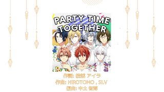 ᴴᴰ【IDOLiSH7】PARTY TIME TOGETHER【中日附詞】