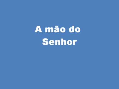 A Mão Do Senhor video