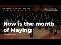 Now is the month of Maying - Thomas Morley (HKAPA Choir - 香港演藝學院合唱團)