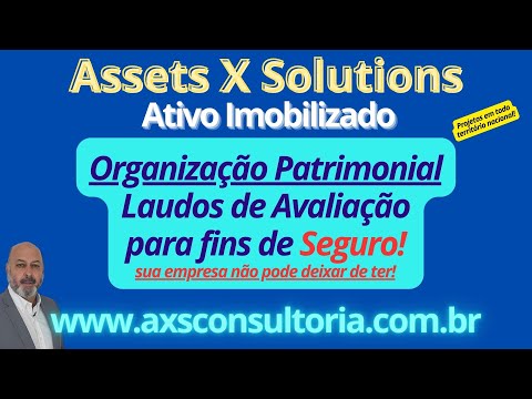 Laudos de Avaliação de Ativos para fins de Seguro Empresarial (Patrimonial) importantíssimo! Consultoria Empresarial Passivo Bancário Ativo Imobilizado Ativo Fixo