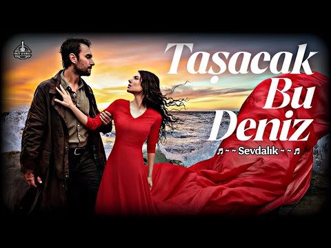 Taşacak Bu Deniz Müzikleri - 🎧 Sevdalık