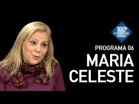 180 Graus / Programa 06 - Maria Celeste