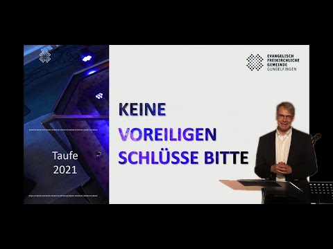 Predigt vom  13.06.2021 - Warum die Taufe? Keine voreiligen Schlüsse bitte - Pastor Stefan Jung