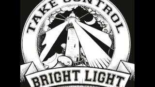 Bright Light- Take Control