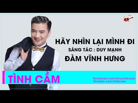 Hãy nhìn lại mình đi - Đàm Vĩnh Hưng